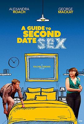 第二次约会性指南 A Guide to Second Date Sex图片